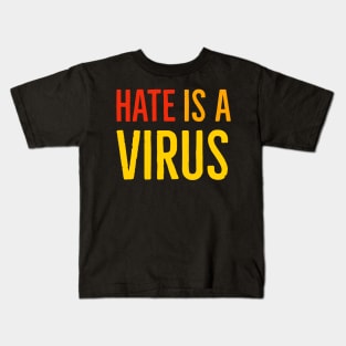I Am Not A Virus - Hate Is A Virus Kids T-Shirt